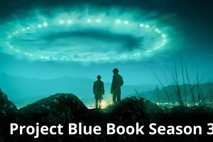 Project Blue Book Season 3: All The Facts About it