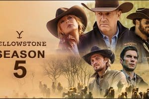 Season 5 of Yellowstone is Here to Create a Bang: Cast, Release Date, and More!